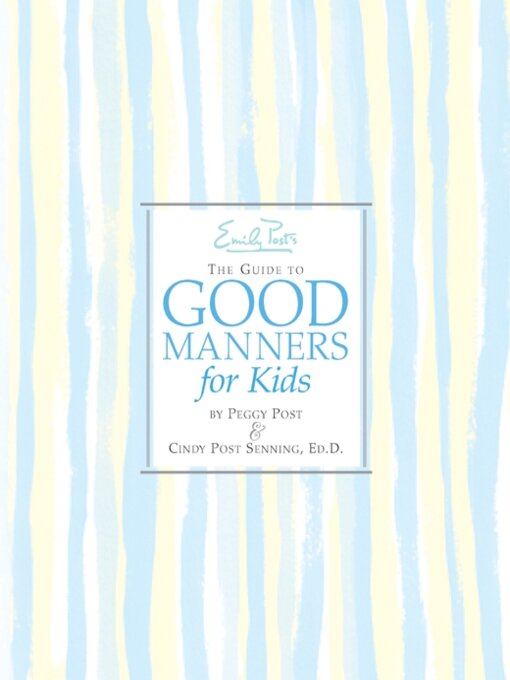 Title details for Emily Post's The Guide to Good Manners for Kids by Cindy P. Senning - Available
